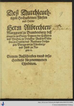 Deß Durchleuchtigen Hochgebornen Fuersten vnd Herrn Herrn Albrechten Marggraven zu Brandenburg ... Gemein Außschreiben vnnd vrsachen dieser fuergenommenen Expedition.