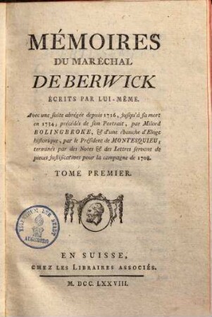 Mémoires du maréchal de Berwick : avec une suite abrégée depuis 1716 jusqu' à sa mort en 1734 ... ; précédés de son portrait par Milord Bolingbroke ..., 1