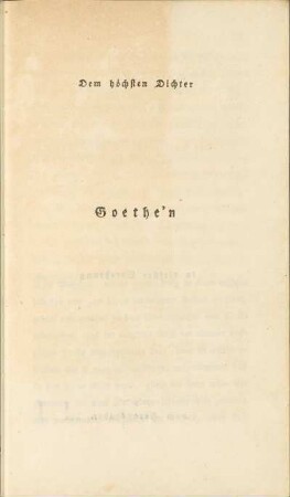 Dem höchsten Dichter Goethe´n in tiefster Verehrung vom Herausgeber
