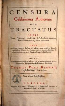 Censura celebriorum authorum, sive tractatus in quo varia doctorum virorum de clarissimis cuiusque seculi scriptoribus iudicia traduntur