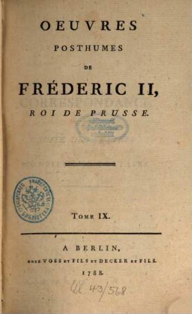 Oeuvres Posthumes De Fréderic II., Roi De Prusse, 9. Correspondance : Suite Des Lettres à Monsieur De Voltaire