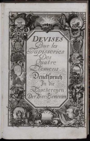 Devises pour les tapisseries des quatre elemens. Denkspruch in die Tapezereyen der vier elementen