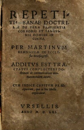 Repetitio Sanae Doctrinae De Vera Praesentia Corporis Et Sangvinis [Sanguinis] Domini In Coena