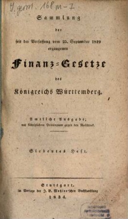 Sammlung der seit der Verfassung vom 25. Sept. 1819 ergangenen Finanz-Gesetze des Königreiches Württemberg, 7