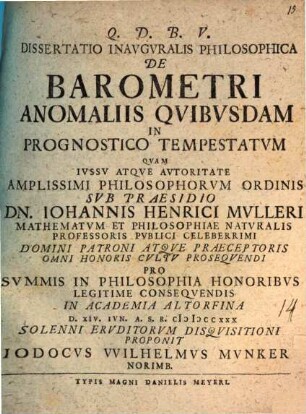 Dissertatio Inavgvralis Philosophica De Barometri Anomaliis Qvibvsdam In Prognostico Tempestatvm