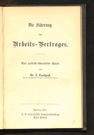 Die Sicherung des Arbeits-Vertrages : eine juridisch-ökonomische Studie