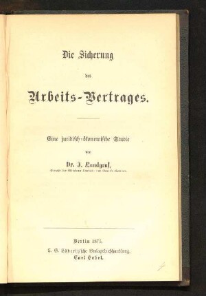 Die Sicherung des Arbeits-Vertrages : eine juridisch-ökonomische Studie