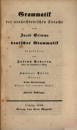 Grammatik der neuhochdeutschen Sprache : nach Jacob Grimms deutscher Grammatik. II,1