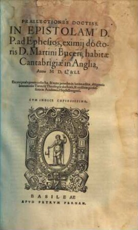 Praelectiones in epistolam Pauli ad Ephesios ... : habitae Cantabrigiae in Anglia anno 1550 & 51