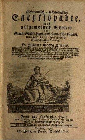 Oeconomische Encyclopädie, oder allgemeines System der Staats- Stadt- Haus- u. Landwirthschaft : in alphabetischer Ordnung, 53. Von Kriegs-Wirthschafts-Kunst bis Kron : Nebst 32 Kupfertafeln auf 6 3/8 Bogen
