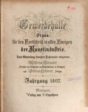 Gewerbehalle : Organ für d. Fortschritt in allen Zweigen d. Kunstindustrie. 1867