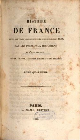 Histoire de France : depuis les temps les plus reculés jusqu'en juillet 1830 ; par les principaux historiens ..., 4