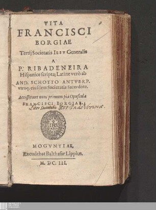 Vita Francisci Borgiae Tertij Societatis Iesv Generalis