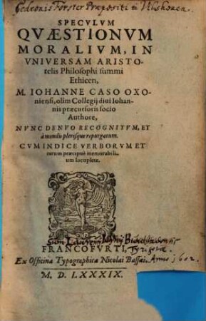Speculum Quaestionum Moralium In Universam Aristotelis Philosophi summi Ethicen