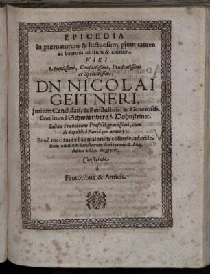 Epicedia In praematurum & luctuosum pium tamen ac beatum obitum & abitum ... Dn. Nicolai Geitneri ...