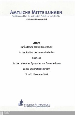Satzung zur Änderung der Studienordnung für das Studium des Unterrichtsfaches Spanisch für das Lehramt an Gymnasien und Gesamtschulen an der Universität Paderborn : vom 22. Dezember 2006