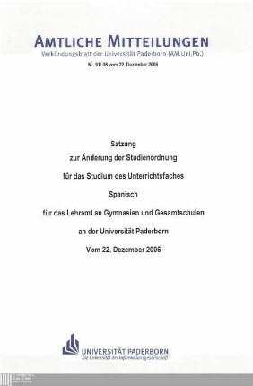 Satzung zur Änderung der Studienordnung für das Studium des Unterrichtsfaches Spanisch für das Lehramt an Gymnasien und Gesamtschulen an der Universität Paderborn : vom 22. Dezember 2006
