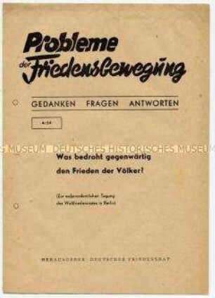 Informationsschrift des Deutschen Friedensrates zur Eröffnung der Tagung des Weltfriedensrates (Probleme der Friedensbewegung (1954) Nr. 4)