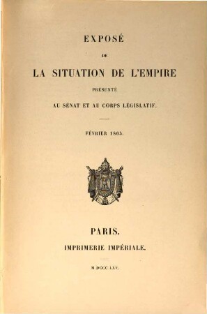 Exposé de la situation de l'Empire. 1865, 1865