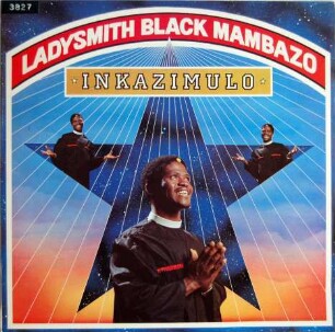 Ladysmith Black Mambazo "Inkazimulo"
