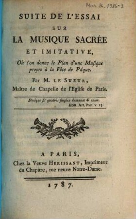 Exposé d'une musique, une imitative et particulière à chaque solemnité ..., [3]. Suite de l'Essai sur la musique sacrée et imitative. Plan d'une musique propre à la fête de Pâque. - 103 S.