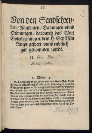 Von den Sendschrey-||ben/ Mandaten/ Satzungen vnnd || Ordnungen/ dardurch das Wort || Gotes gefangen/ dem H. Geyst sein || Ampt gespert vnnd endtlich || gar genommen wirdt.|| M.Flac. Illyr.|| Nico. Gallus.|| ... ||