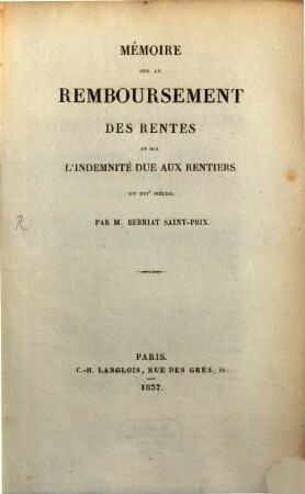 Mémoire sur le remboursement des rentes et sur l'indemnité due aux rentiers du XVI. siècle