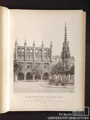 Architektonische Studienblätter. Serie III, No. 40. Rathaus. Westseite am Marktplatz. Lübeck.