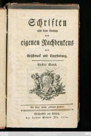 Bd. 1: Schriften aus dem Gebiete des eigenen Nachdenkens mit Geschmack und Empfindung