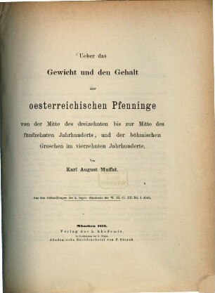 Über das Gewicht und den Gehalt der österreichischen Pfenninge : von der Mitte des dreizehnten bis zur Mitte des fünfzehnten Jahrhunderts, und der böhmische Groschen im vierzehnten Jahrhundert