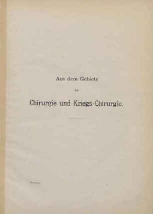 Aus dem Gebiete der Chirurgie und Kriegs-Chirurgie