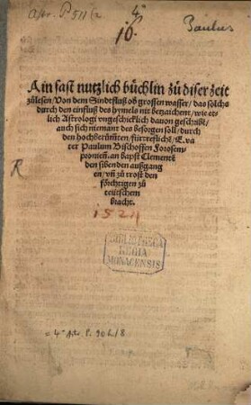 Ain fast nutzlich büchlin zu diser zeit zu lesen von dem Sindtfluß oder grossen Wasser, das solches durch den einfluß des Hymmels nit bezaichnet (werde) wie etlich Astrologie vorgeschicklich davon geschrieben