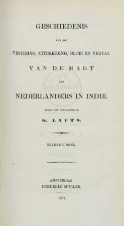 Deel 7: Geschiedenis van de Nederlandsche Regering in Indie, gedurende 1816 - 1858