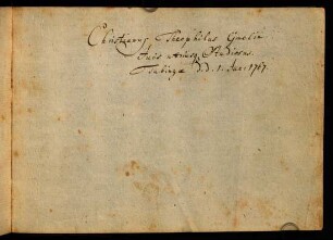 "Christianus Theophilus Gmelin / Juris utriusq[ue] Studiosus / Tubingae d.d.1. Jan. 1767."