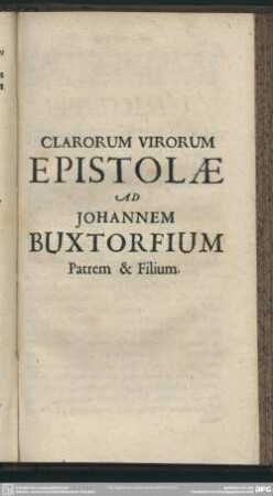 Clarorum Virorum Epistolae Ad Johannem Buxtorfium Patrem & Filium
