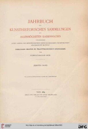 10: Jahrbuch der Kunsthistorischen Sammlungen des Allerhöchsten Kaiserhauses (ab 1919 Jahrbuch der Kunsthistorischen Sammlungen in Wien)