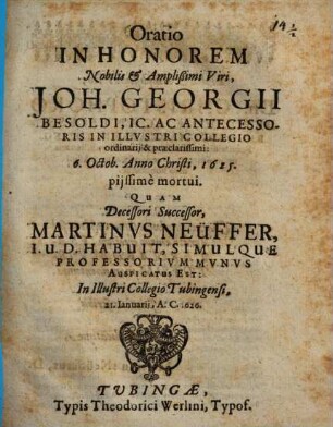 Oratio in honorem nobilis et amplissimi viri, Joh. Georgii Besoldi, IC. ...