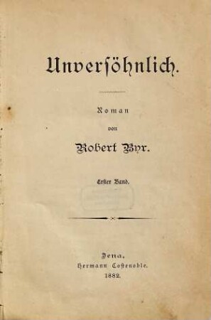 Unversöhnlich : Roman, 1. Band