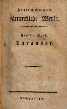 Friedrich Schillers sämmtliche Werke, 5.. Turandot, Prinzessin von China