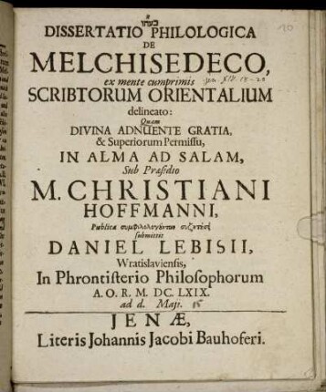 Dissertatio Philologica De Melchisedeco, ex mente cumprimis Scribtorum Orientalium delineato