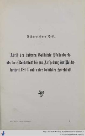 I. Allgemeiner Teil. Abriß der äußeren Geschichte Pfullendorfs als freie Reichsstadt bis zur Aufhebung der Reichsfreiheit 1803 und unter badischer Herrschaft.