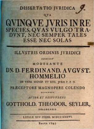 Diss. iur. qua quinque iuris in re species, quas vulgo tradunt, nec semper tales esse, nec solas