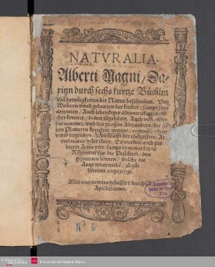 Natvralia : darinn durch sechs kurtze Büchlin viel heimligkeiten der Natur beschrieben, von den Weibern unnd geburten der kinder, sampt iren artzneien ...