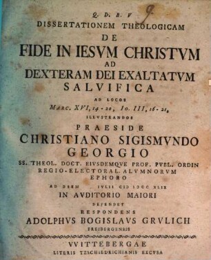 Diss. theol. de fide in Iesum Christum, ad dexteram Dei exaltatum, salvifica : ad locos Marc. XVI, 14 - 20, Io. III, 16 - 21, illustrandos