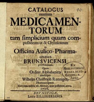 Catalogus omnium Medicamentorum tam simplicium quam compositorum ut & Chymicorum in Officina Aulico-Pharmaceutica Brunsvicensi prostantium