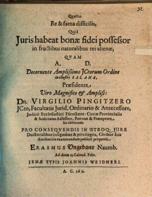 Quaestio re & fama difficilis, quid iuris habeat bonae fidei possessor in fructibus naturalibus rei alienae