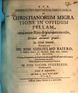 Dissertatio historico-theologica de Christianorum migratione in oppidum Pellam, imminente Hierosolymorum excidio