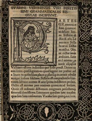 Grammaticales Regulae : Gvarini Veronensis Viri Peritissimi Grammaticales Regvlae Incipivnt