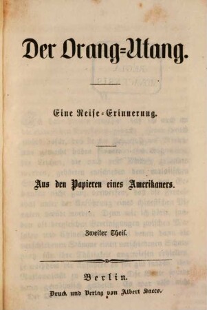 Der Orang-Utang : eine Reise-Erinnerung ; aus den Papieren eines Amerikaners. 2