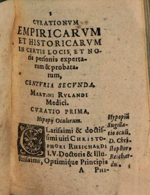Curationum Empiricarum Et Historicarum, In Certis locis & notis personis optime expertarum, & rite probatarum, Centuria ..., 2